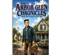 The Arbor Glen Chronicles: Seasons In The Sun