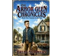 The Arbor Glen Chronicles: Seasons In The Sun