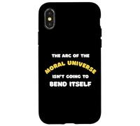The Arc Of The Moral Universe Isn't Going To Bend Itself Case for iPhone X/XS