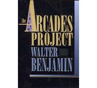 The Arcades Project by Walter Benjamin (1999-12-10)