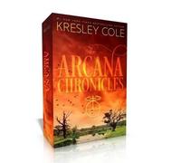 The Arcana Chronicles Collected Set: Poison Princess; Endless Knight; Dead of Wi