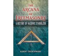 The Arcana of Freemasonry: A History of Masonic Symbolism (Dover Occult)