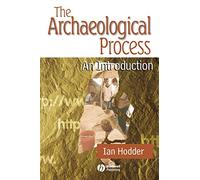 The Archaeological Process: An Introduction