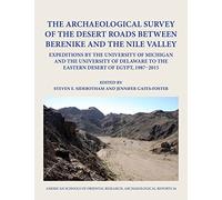 The Archaeological Survey of the Desert Roads between Berenike and the Nile Valley: Expeditions by the University of Michigan and the University of ... to the Eastern Desert of Egypt, 1987-2015: 26