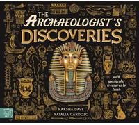 The Archaeologist's Discoveries : With Spectacular Treasures to Touch