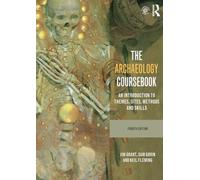 The Archaeology Coursebook – An Introduction to Themes, Sites, Methods and Skills – Routledge