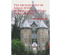 The Archaeology of Anglo-Jewry in England and Wales 1656-c.1880