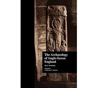 The Archaeology of Anglo-Saxon England: Basic Readings: 10 (Basic Readings in Anglo-Saxon England)