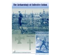 The Archaeology of Collective Action (American Experience in Archaeological Perspective) (The American Experience in Archaeological Perspective)