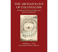 The Archaeology of Colonialism: Intimate Encounters and Sexual Effects