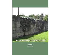 The Archaeology of Destruction
