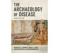 The Archaeology of Disease: Fourth Edition