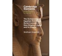 The Archaeology of Egyptian Non-Royal Burial Customs in New Kingdom Egypt and Its Empire
