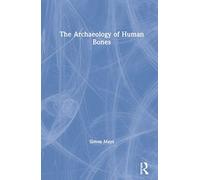 The Archaeology of Human Bones