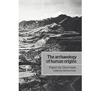 The Archaeology of Human Origins: Papers by Glynn Isaac