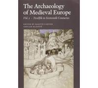 The Archaeology of Medieval Europe, Vol. 2: Twelfth to Sixteenth Centuries: Volume 2
