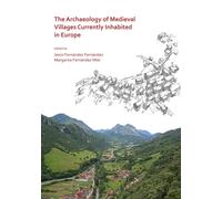 The Archaeology of Medieval Villages Currently Inhabited in Europe
