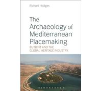 The Archaeology of Mediterranean Placemaking: Butrint and the Global Heritage Industry