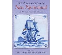 The Archaeology of New Netherland: A World Built on Trade
