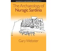 The Archaeology of Nuragic Sardinia (Monographs in Mediterranean Archaeology)