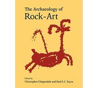 The Archaeology of Rock-Art (New Directions in Archaeology)