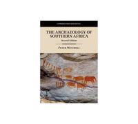 The Archaeology of Southern Africa: (Cambridge World Archaeology 2nd Revised edition)