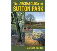The Archaeology of Sutton Park