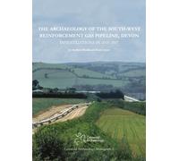 The Archaeology of the South-West Reinforcement Gas Pipeline, Devon