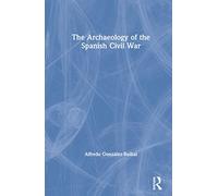 The Archaeology of the Spanish Civil War