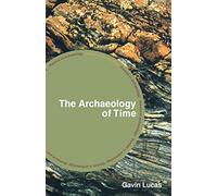 The Archaeology of Time (Themes in Archaeology Series)