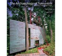 The Archaeology of Tomorrow: Architecture and the Spirit of Place
