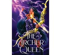 The Archer Queen: 3 (The Archer Princess Trilogy)