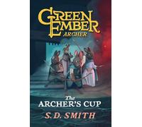The Archer’s Cup (Book III) : Green Ember: Archer