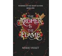 The Archer & The Flame: A Fae Fantasy Romance (Whispers of the Night Ravens)