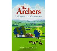 The Archers: An Unofficial Companion