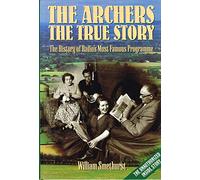 The Archers:The True Story: The True Story - The History of Radio's Most Famous Programme