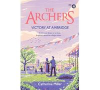 The Archers: Victory at Ambridge: perfect for all fans of The Archers (Volume 3)