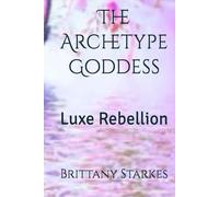 The Archetype Goddess: Luxe Rebellion