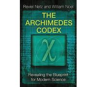 The Archimedes Codex: Revealing The Secrets Of The World's Greatest Palimpsest