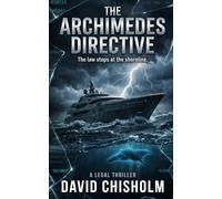 The Archimedes Directive: An Explosive Global Espionage and Heist Thriller (The Covenant Series)