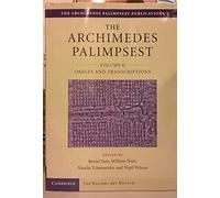 The Archimedes Palimpsest: Volume2, Images and Transcriptions (The Archimedes Palimpsest Publications)