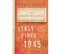 The Archipelago : Italy Since 1945