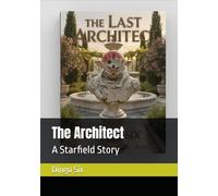 The Architect: A Starfield Story (The Will to Power)