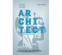 The Architect: A Step by Step Guide to Self-Building