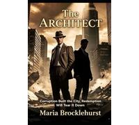 The Architect: Corruption Built the City, Redemption will Tear it Down (Miles Corbin Novels)