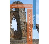 The Architect in the Ruins: Interpreting the Broken Machine: A Reformed Answer to the Problem of Evil (The Divinity Course)