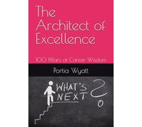 The Architect of Excellence: 100 Pillars of Career Wisdom