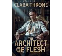 THE ARCHITECT OF FLESH: A Dark MM Mafia Mpreg Abduction Romance .: 1 (Heirs of the Cartel)