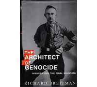 The Architect of Genocide: Himmler and the Final Solution