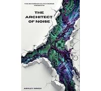 The Architect of Noise